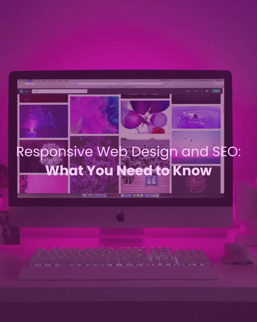 Responsive Web Design and SEO: What You Need to Know