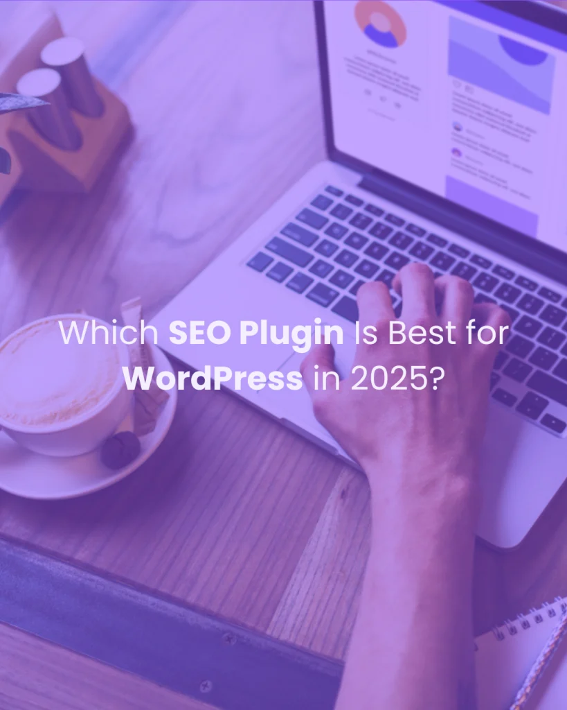 Which SEO Plugin Is Best for WordPress in 2025?