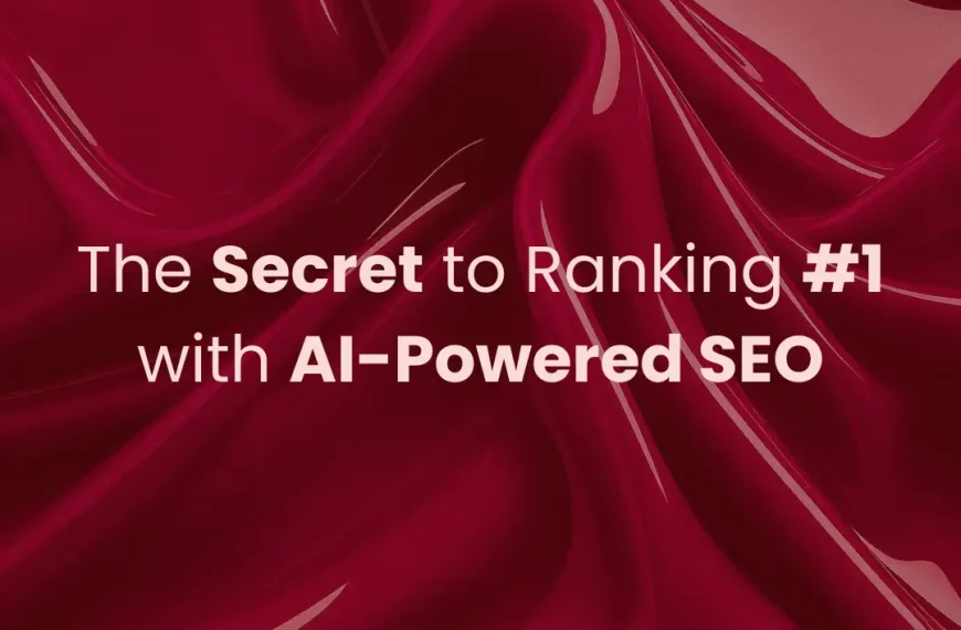 The Secret to Ranking #1 with AI-Powered SEO