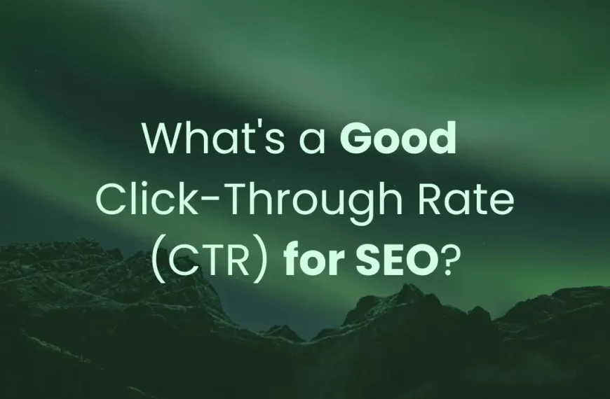 What's a Good Click-Through Rate (CTR) for SEO?