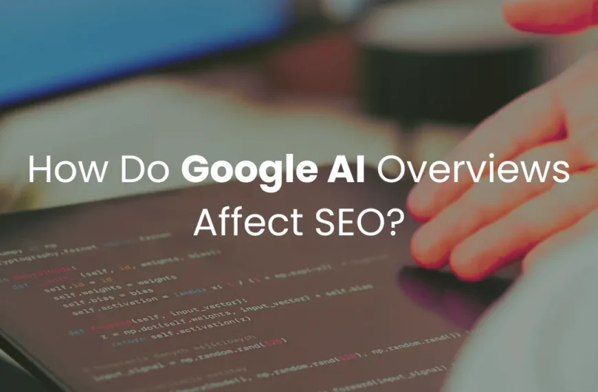 how-google-ai-overviews-affect-seo