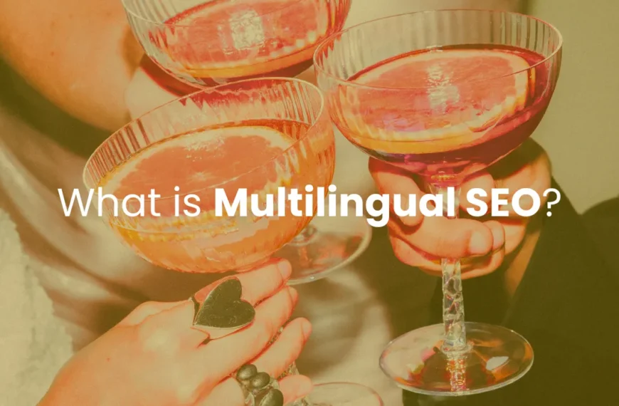 What is Multilingual SEO? A Strategic Guide to Global Search Visibility
