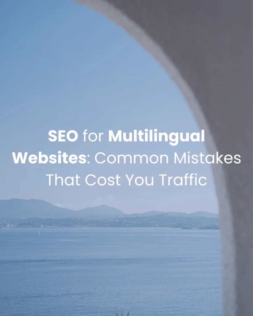 SEO for Multilingual Websites: Common Mistakes That Cost You Traffic